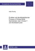 Erzählen als identitätsbildender Prozess in Christa Wolfs «Nachdenken über Christa T.» und «Kindheitsmuster»
