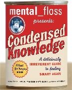 mental floss presents Condensed Knowledge