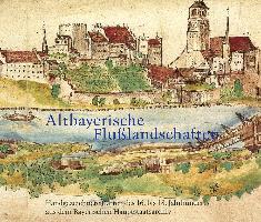 Altbayerische Flußlandschaften an Donau, Lech, Isar und Inn