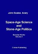 Space-Age Science and Stone-Age Politics
