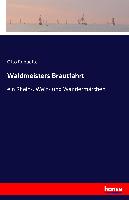 Waldmeisters Brautfahrt