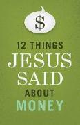 12 Things Jesus Said about Money