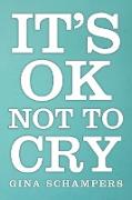 It's Ok Not to Cry