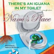 Nana's Place: There's an Iguana in My Toilet