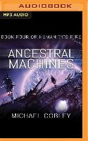 Ancestral Machines: A Humanity's Fire Novel