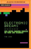 Electronic Dreams: How 1980s Britain Learned to Love the Computer