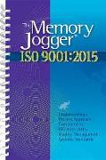 The Memory Jogger ISO 9001:2015: What Is It? How Do I Do It? Tools and Techniques to Achieve It