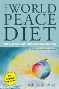 The World Peace Diet - Tenth Anniversary Edition