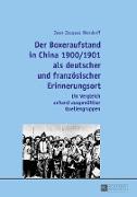 Der Boxeraufstand in China 1900/1901 als deutscher und französischer Erinnerungsort