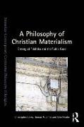 A Philosophy of Christian Materialism