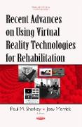 Recent Advances on Using Virtual Reality Technologies for Rehabilitation