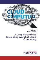 A Deep Vista of the fascinating world of Cloud Computing