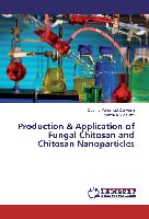 Production & Application of Fungal Chitosan and Chitosan Nanoparticles