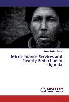 Micro-finance Services and Poverty Reduction in Uganda