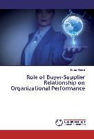 Role of Buyer-Supplier Relationship on Organizational Performance