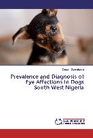 Prevalence and Diagnosis of Eye Affections in Dogs South West Nigeria