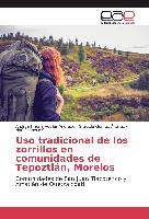 Uso tradicional de los zorrillos en comunidades de Tepoztlán, Morelos