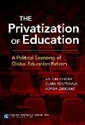 The Privatization of Education: A Political Economy of Global Education Reform