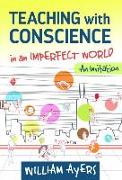 Teaching with Conscience in an Imperfect World: An Invitation