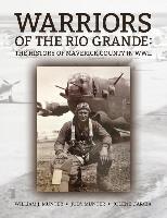 Warriors of the Rio Grande, The History of Maverick County in WWII