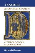 1 Samuel as Christian Scripture: A Theological Commentary