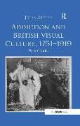 Addiction and British Visual Culture, 1751-1919