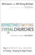 Effective Staffing for Vital Churches: The Essential Guide to Finding and Keeping the Right People