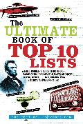 The Ultimate Book of Top Ten Lists: A Mind-Boggling Collection of Fun, Fascinating and Bizarre Facts on Movies, Music, Sports, Crime, Celebrities, His