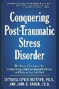 Conquering Post-Traumatic Stress Disorder