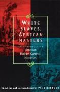 White Slaves, African Masters – An Anthology of American Barbary Captivity Narratives