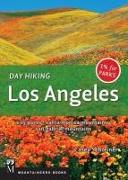 Day Hiking Los Angeles: City Parks / Santa Monica Mountains / San Gabriel Mountains