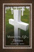 Moments, Life and Hereos: Volume 1