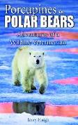 Porcupines to Polar Bears