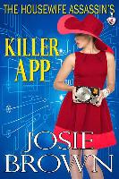 The Housewife Assassin's Killer App: Book 8 - The Housewife Assassin Mystery Series