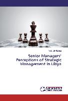 Senior Managers¿ Perceptions of Strategic Management in Libya