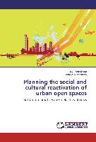 Planning the social and cultural reactivation of urban open spaces