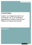 Analyse von Gruppeninterviews zur Lebenswelt von 13- bis 14-jährigen Jugendlichen. Vorbilder, Chancen und Risiken des Videoportals Youtube