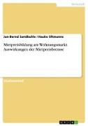 Mietpreisbildung am Wohnungsmarkt. Auswirkungen der Mietpreisbremse