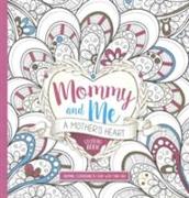Mommy and Me: A Mother's Heart Colouring Book