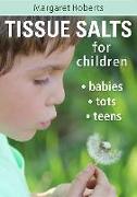 Tissue Salts for Children: Babies, Tots, Teens