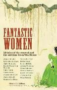 Fantastic Women: 18 Tales of the Surreal and the Sublime from Tin House