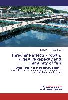 Threonine affects growth, digestive capacity and immunity of fish