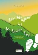 Das Wandern ist der Kinder Lust