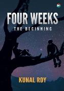 Four Weeks - The Beginning