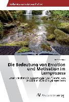 Die Bedeutung von Emotion und Motivation im Lernprozess