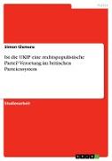 Ist die UKIP eine rechtspopulistische Partei? Verortung im britischen Parteiensystem