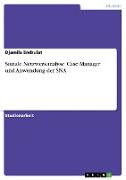 Soziale Netzwerkanalyse. Case Manager und Anwendung der SNA