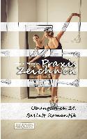 Praxis Zeichnen - Übungsbuch 24: Ballett Romantik