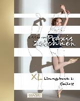 Praxis Zeichnen - XL Übungsbuch 1: Ballett