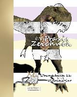 Praxis Zeichnen - XL Übungsbuch 15: Dinosaurier